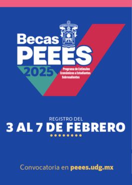 Becas PEEES 2025. Programa de Estímulos Económicos a Estudiantes Sobresalientes.  Dirigido a estudiantes de bachillerato, carreras técnicas, carreras de técnico superior universitario y licenciatura de la Universidad de Guadalajara. Registro del 3 al 7 de febrero 