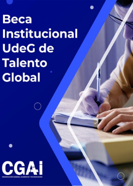 Beca Institucional Talento Global UdeG, dirigida al personal UdeG y a sus egresados, fecha límite de registro 23 de septiembre. Consulta la convocatoria.