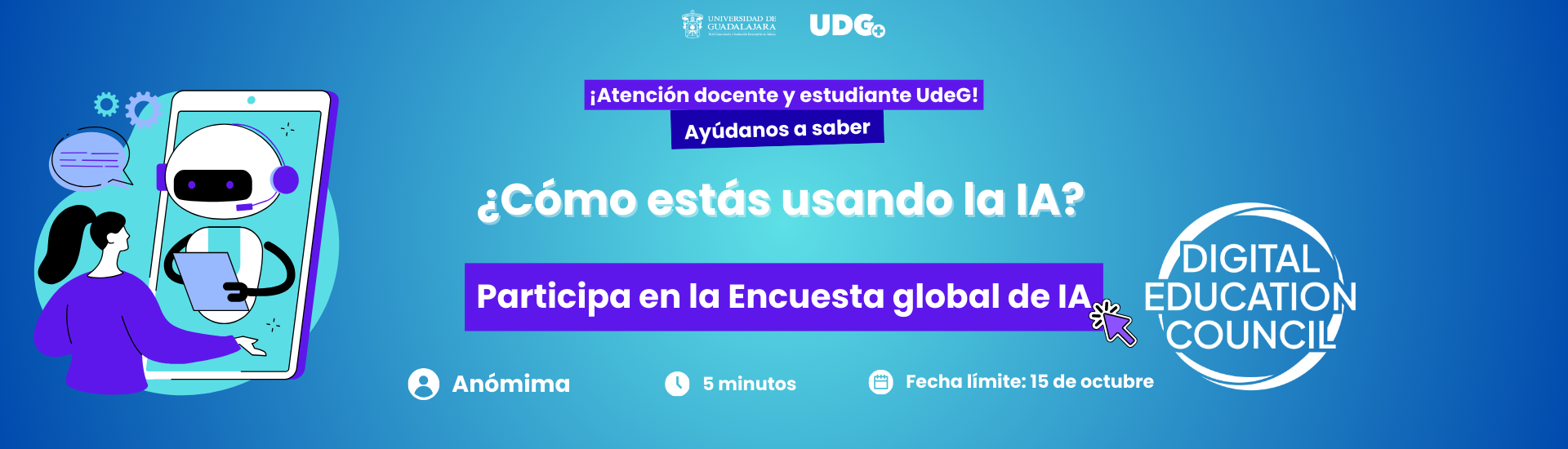Participa en la Encuesta sobre IA en la Educación Superior en LATAM. Esta breve encuesta busca conocer su opinión sobre cómo se utiliza la IA hoy y cómo podría transformar la enseñanza y el aprendizaje en el futuro.