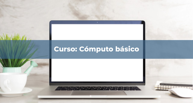 Curso de Cómputo Básico
