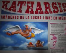 Exposición Katharsis! Imágenes de la lucha libre en México